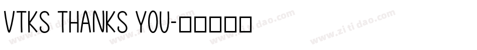 Vtks Thanks You字体转换